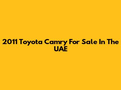2011 Toyota Camry For Sale In The UAE