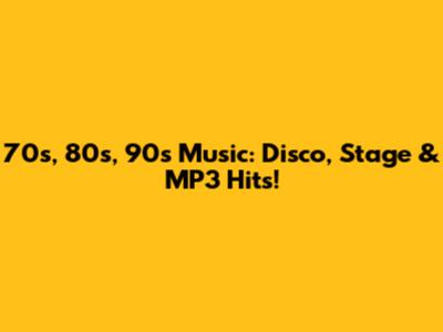70s, 80s, 90s Music: Disco, Stage & MP3 Hits!