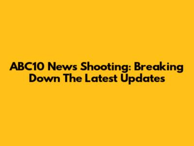 ABC10 News Shooting: Breaking Down The Latest Updates