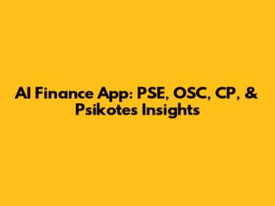 AI Finance App: PSE, OSC, CP, & Psikotes Insights
