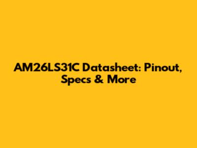 AM26LS31C Datasheet: Pinout, Specs & More