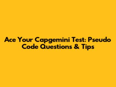 Ace Your Capgemini Test: Pseudo Code Questions & Tips