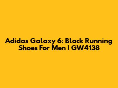 Adidas Galaxy 6: Black Running Shoes For Men | GW4138