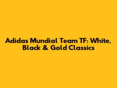 Adidas Mundial Team TF: White, Black & Gold Classics
