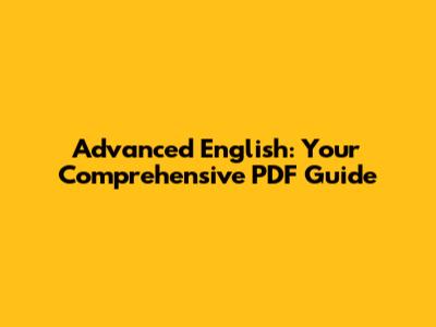 Advanced English: Your Comprehensive PDF Guide