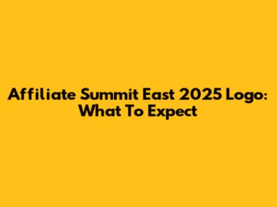 Affiliate Summit East 2025 Logo: What To Expect