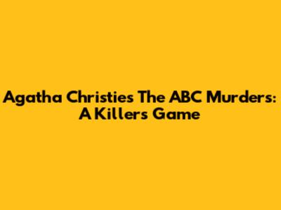 Agatha Christie's The ABC Murders: A Killer's Game