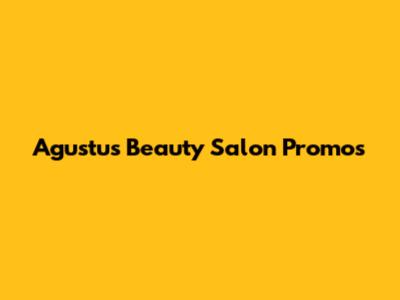 Agustus Beauty Salon Promos