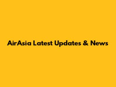 AirAsia Latest Updates & News