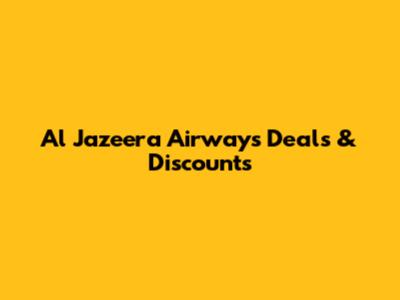 Al Jazeera Airways Deals & Discounts
