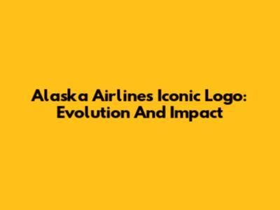 Alaska Airlines' Iconic Logo: Evolution And Impact