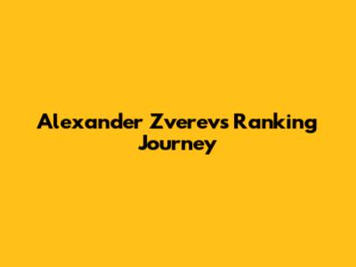 Alexander Zverev's Ranking Journey