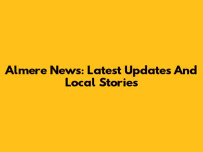Almere News: Latest Updates And Local Stories