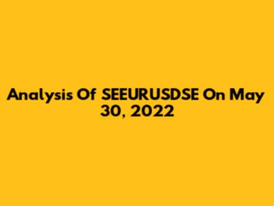 Analysis Of SEEURUSDSE On May 30, 2022