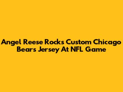 Angel Reese Rocks Custom Chicago Bears Jersey At NFL Game