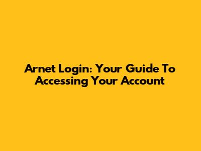 Arnet Login: Your Guide To Accessing Your Account