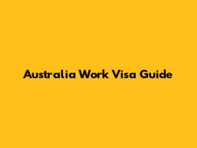 Australia Work Visa Guide