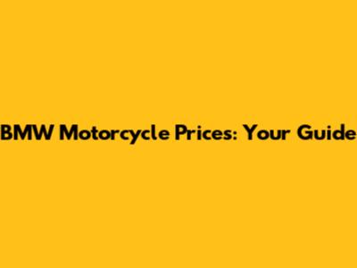 BMW Motorcycle Prices: Your Guide