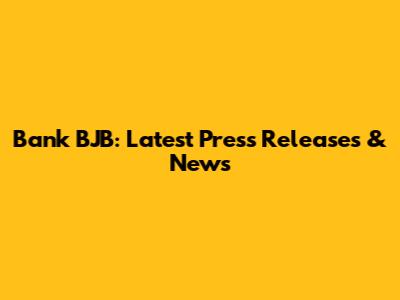Bank BJB: Latest Press Releases & News