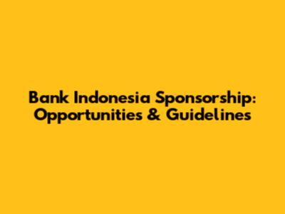 Bank Indonesia Sponsorship: Opportunities & Guidelines