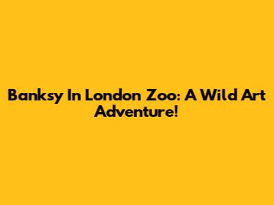 Banksy In London Zoo: A Wild Art Adventure!