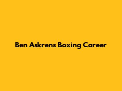 Ben Askren's Boxing Career
