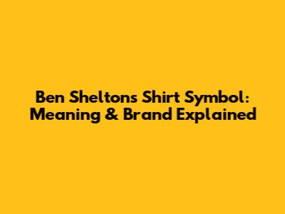 Ben Shelton's Shirt Symbol: Meaning & Brand Explained
