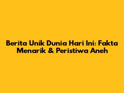 Berita Unik Dunia Hari Ini: Fakta Menarik & Peristiwa Aneh