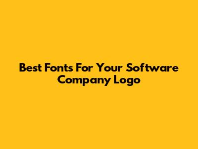 Best Fonts For Your Software Company Logo