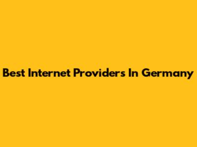 Best Internet Providers In Germany