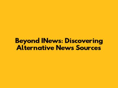Beyond INews: Discovering Alternative News Sources