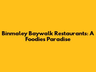 Binmaley Baywalk Restaurants: A Foodie's Paradise