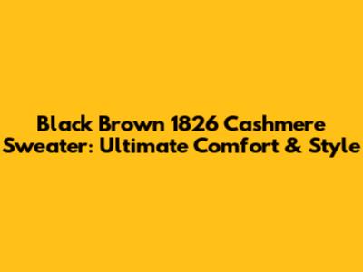 Black Brown 1826 Cashmere Sweater: Ultimate Comfort & Style