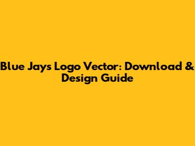 Blue Jays Logo Vector: Download & Design Guide