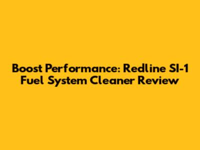 Boost Performance: Redline SI-1 Fuel System Cleaner Review
