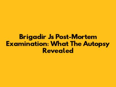 Brigadir J's Post-Mortem Examination: What The Autopsy Revealed