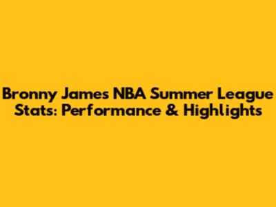 Bronny James' NBA Summer League Stats: Performance & Highlights