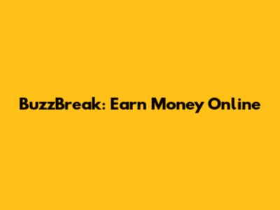 BuzzBreak: Earn Money Online