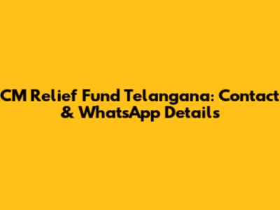 CM Relief Fund Telangana: Contact & WhatsApp Details