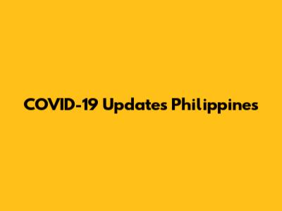 COVID-19 Updates Philippines