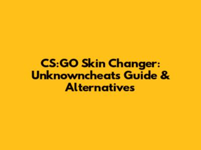 CS:GO Skin Changer: Unknowncheats Guide & Alternatives