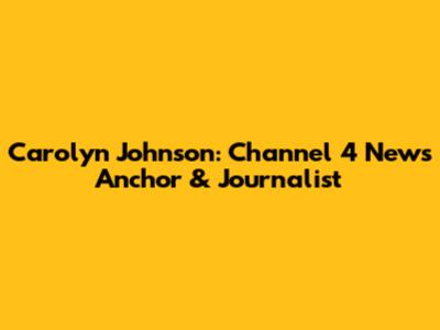 Carolyn Johnson: Channel 4 News Anchor & Journalist