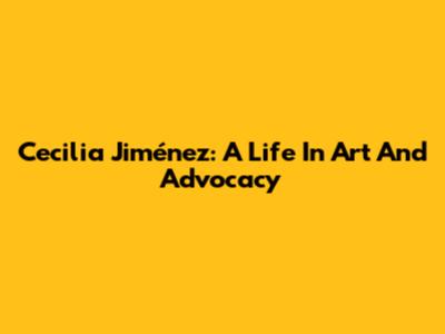 Cecilia Jiménez: A Life In Art And Advocacy