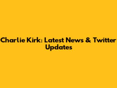 Charlie Kirk: Latest News & Twitter Updates