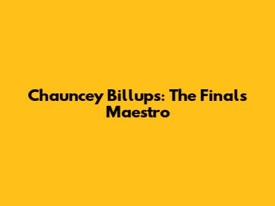 Chauncey Billups: The Finals Maestro