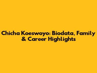 Chicha Koeswoyo: Biodata, Family & Career Highlights