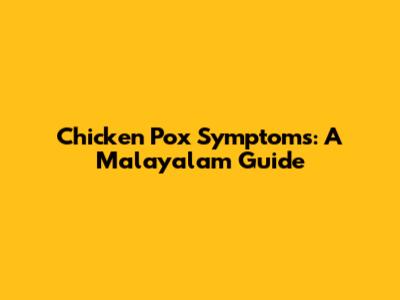Chicken Pox Symptoms: A Malayalam Guide