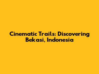Cinematic Trails: Discovering Bekasi, Indonesia