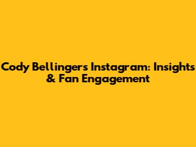 Cody Bellinger's Instagram: Insights & Fan Engagement
