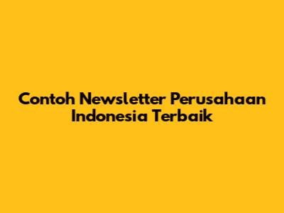 Contoh Newsletter Perusahaan Indonesia Terbaik